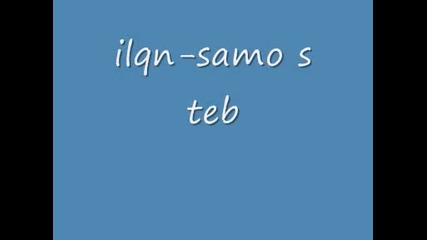 ilqn - samo s teb