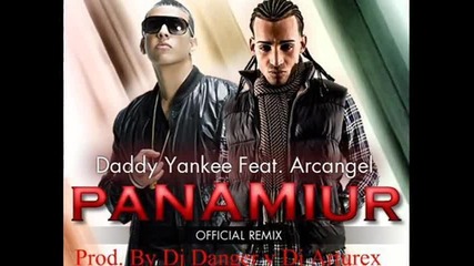 Daddy Yankee Ft. Arcangel - Panamiur