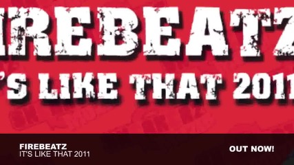 Firebeatz - It's Like That 2011 (original Mix)