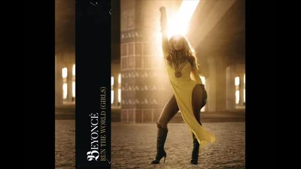 Beyonce - Run The World (girls) (official Version)