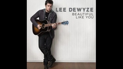 Lee Dewyze - Beautiful Like You 