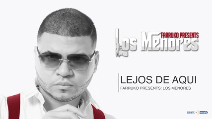 / 2014 / Farruko - Lejos De Aqui ( Audio )