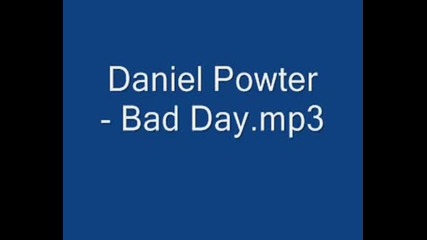 Daniel Powter - Bad Day