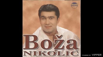 Boza Nikolic - Ko te nocas ljubi - (audio) - 1998 Grand Production