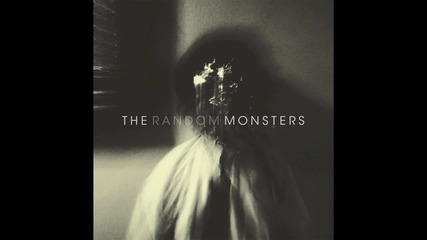 The Random Monsters - I've Buried You