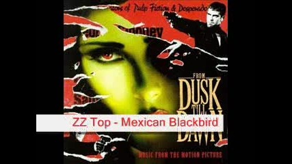 From Dusk Till Dawn - Zz Top - Mexican Blackbird