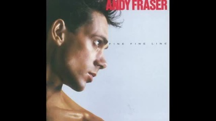 Andy Fraser - Fine, Fine Line