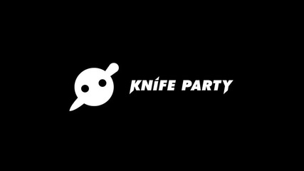 Knife Party - Centipede