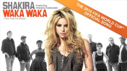 Shakira feat Freshlyground - Waka Waka (this Time For Africa) Official 