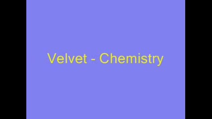 Velvet Chemistry