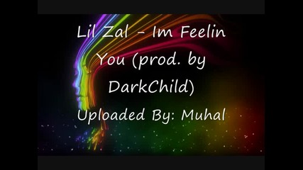 Lil Zal - I'm Feelin You (prod. by Darkchild)