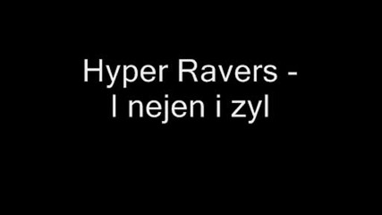 Hyper Ravers - I Nejen I Zyl