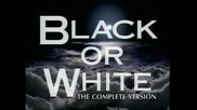 Michael Jackson - Black Or White (complete Version)