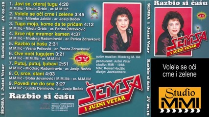 Semsa Suljakovic i Juzni Vetar - Volele se oci crne i zelene (Audio 1988)