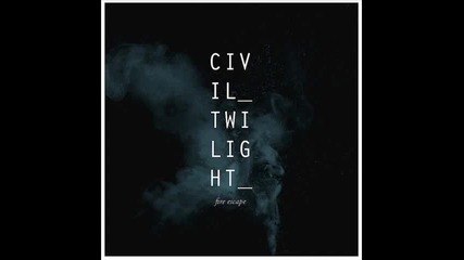 Civil Twilight - Fire Escape