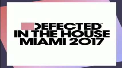Defected In The House Miami 2017 cd2