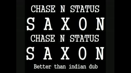Saxon Chase N Status Dubstep