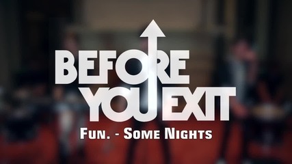 Fun. - Some Nights - Cover By Before You Exit!