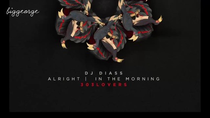 Dj Diass - Alright ( Original Mix )