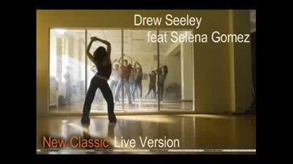 Drew Seeley Ft.selena Gomez - New Clasic