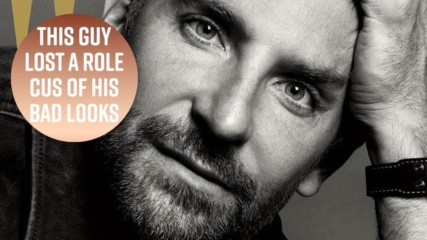 Bradley Cooper lost a role because he wasn't 'f**kable'