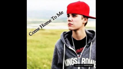 Justin bieber-come Home To Me