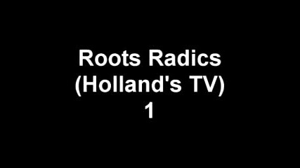 Roots Radics live on Tv Part 1