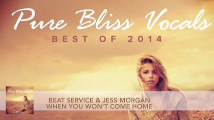 Beat Service &. Jess Morgan - When You Won't Come Home
