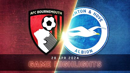 Bournemouth vs. Brighton and Hove Albion - Condensed Game