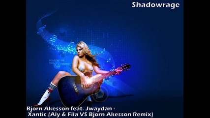 Bjorn Akesson feat. Jwaydan - Xantic (aly & Fila Vs Bjorn Akesson Remix)