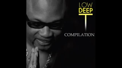 Low Deep T - Mix Music Compilation 2012