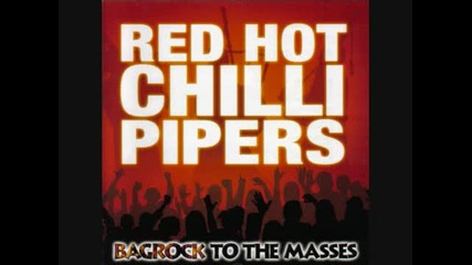 The Red Hot Chilli Pipers - Auld Land Syne (bonus Track) 
