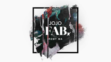 Jojo - Fab. ft. Remy Ma ( A U D I O )