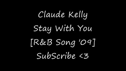 Claude Kelly - Stay With You (prod. by Dr. Luke) [r&b Song 2009]