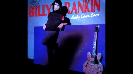 Billy Rankin - Baby Come Back