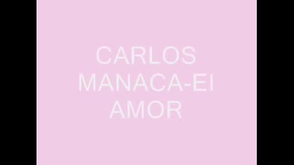 Carlos Manaca - Ei Amor