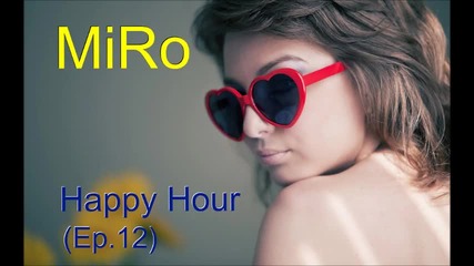 Miro - Happy Hour (ep.12)