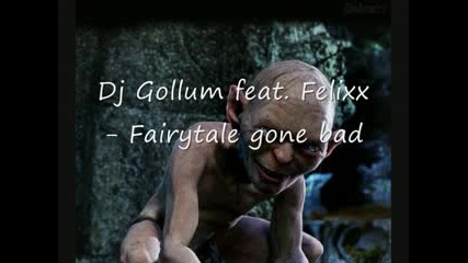 Dj Gollum Feat. Felixx - Fairytale Gone Bad - Soullord