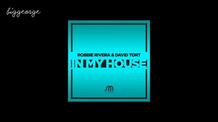 Robbie Rivera And David Tort - In my House ( Made By Pete Remix )