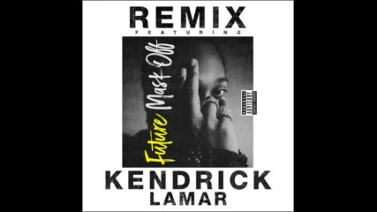 *2017* Future ft. Kendrick Lamar - Mask Off ( Remix )