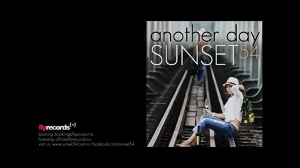 Просто Прекрасна !!! Sunset54 - Another Day ( Неофицилно музикално видео )+ Превод