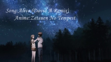 Alive (david A Remix) Zetsuen no Tempest.