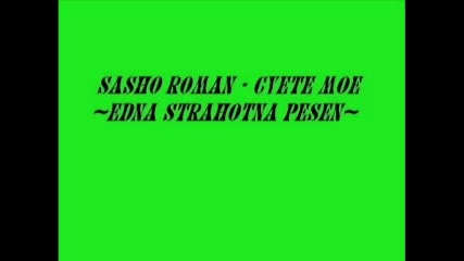 Sasho Roman - Cvete Moe.avi.flv