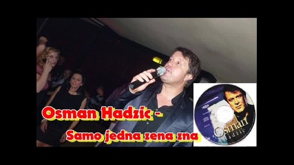 Osman Hadzic - Samo jedna zena zna