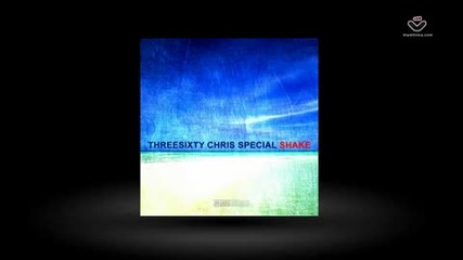 Chris Special & Threesixty - Shake!