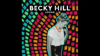 *2014* Becky Hill - Losing