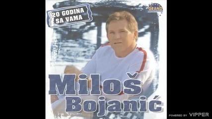 Milos Bojanic - Oci zelene - (audio 2004)