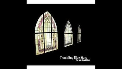 Trembling Blue Stars - Sacred Music