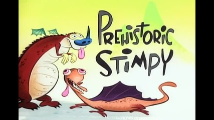 The Ren & Stimpy Show - s04e04a - Prehistoric Stimpy