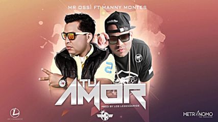 Tu Amor - Mr Ossi Ft Manny Montes nuevo Reggaeton Cristiano 2016